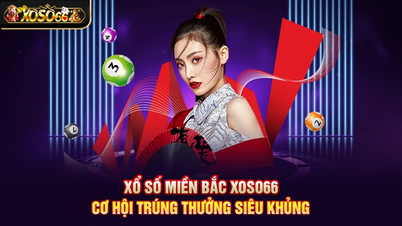 Xổ Số Miền Bắc Xoso66