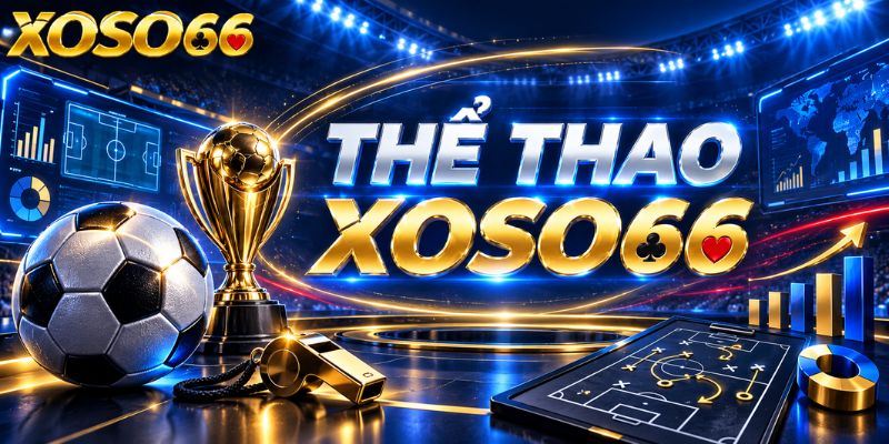 Cá Cược Thể Thao XOSO66: Cách Đọc Kèo Và Tỷ Lệ Cơ Bản
