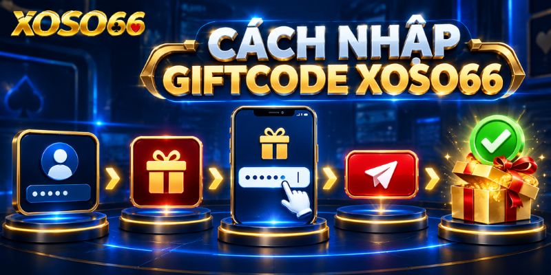 Giftcode XOSO66 Là Gì? Cách Kiểm Tra Mã Và Sử Dụng Đúng Điều Kiện 4 Cách nhập giftcode XOSO66