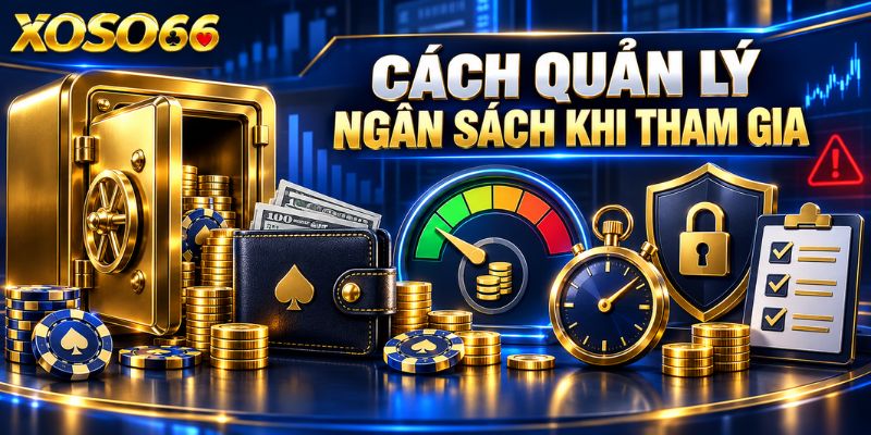 Tài Xỉu XOSO66 – Hiểu Luật, Cửa Cược Và Cách Đọc Kết Quả 4 Cách quản lý ngân sách khi tham gia