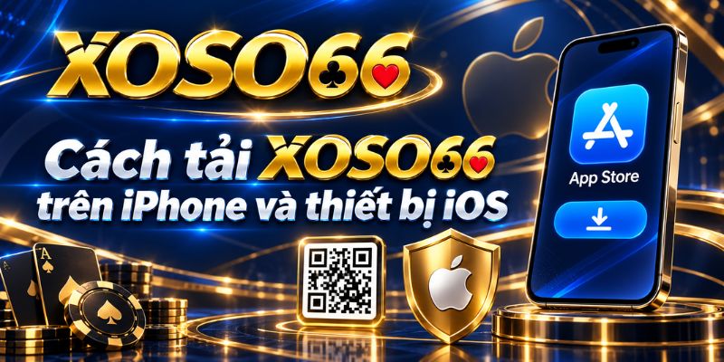 Tải App XOSO66 – Cách Cài Đặt Trên Điện Thoại Android, iPhone 3 Cách tải XOSO66 trên iPhone và thiết bị iOS