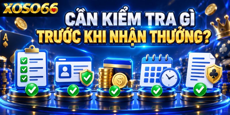 Thưởng Thành Viên Mới XOSO66: Cách Kiểm Tra Điều Kiện 2 Cần kiểm tra gì trước khi nhận thưởng