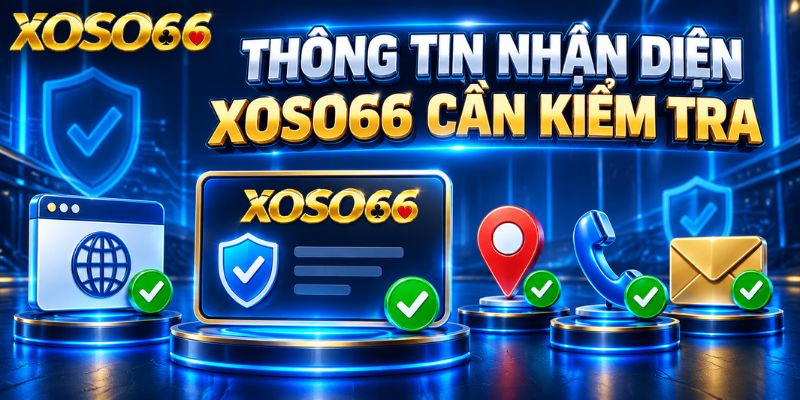 Link XOSO66 2026 – Kiểm Tra Địa Chỉ Truy Cập Trước Khi Đăng Nhập 2 Thông tin nhận diện XOSO66 cần kiểm tra