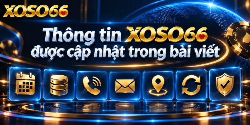 XOSO66 2026: 7 Thông Tin Cần Đối Chiếu Trước Khi Truy Cập 2 Thông tin XOSO66 được cập nhật trong bài viết