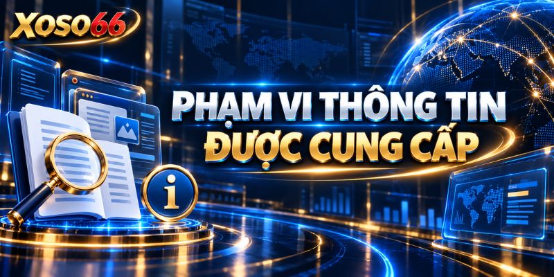 Miễn Trừ Trách Nhiệm XOSO66 – Phạm Vi Thông Tin Và Quyền Người Dùng 1 Phạm vi thông tin được cung cấp trên website