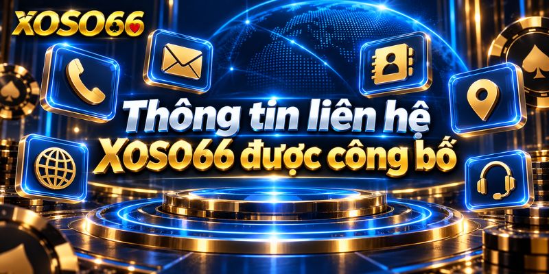 Liên Hệ XOSO66: Cách Gửi Yêu Cầu Đúng Kênh Và Xác Minh Thông Tin 1 Thông tin liên hệ XOSO66 được công bố